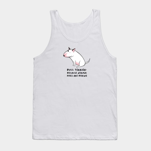 Funny bull terrier for bully's lovers Tank Top by Kuchinska design